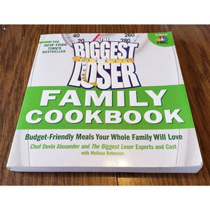 Biggest Loser Family Cookbook: Budget-Friendly Meals Your Whole Family Will Love